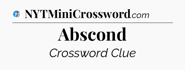 Abscond Crossword Clue