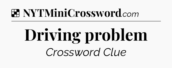 Solution: Driving problem - NYT Crossword