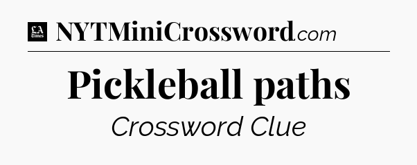 Pickleball paths - LA Times Crossword