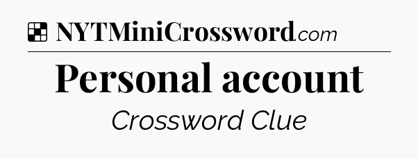 Solution: Personal account - NYT Crossword