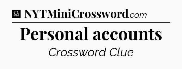 Personal accounts - LA Times Crossword