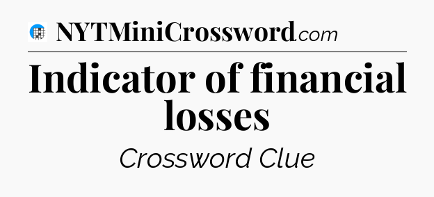 Indicator of financial losses Crossword Clue