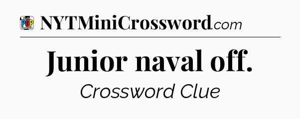 Junior naval off Crossword Clue