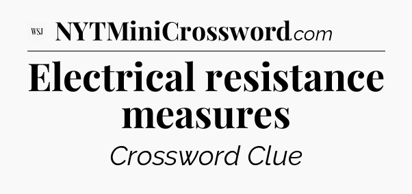 Electrical resistance measures - WSJ Crossword
