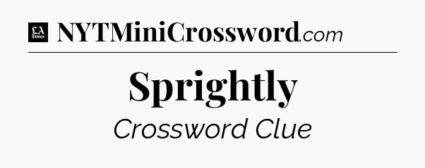 Sprightly - LA Times Crossword