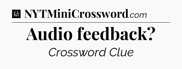 Audio feedback - LA Times Crossword