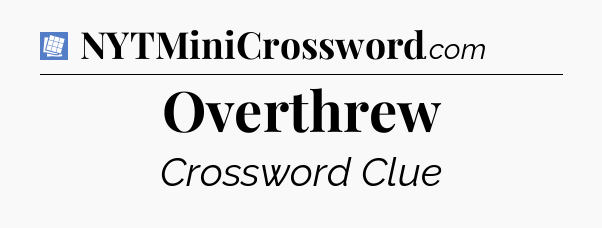 Overthrew Puzzle Page Crossword Clue