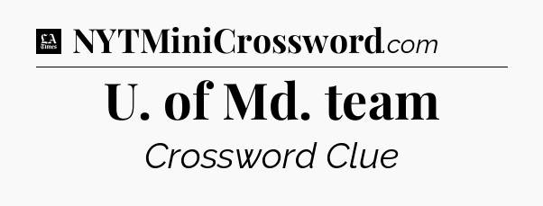 U. of Md. team - LA Times Crossword