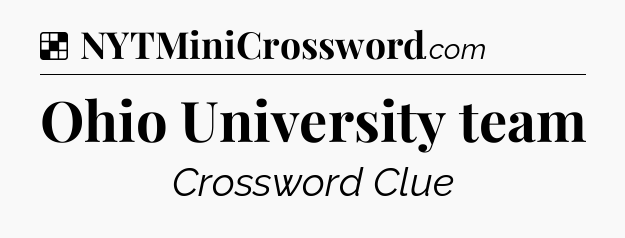 Solution: Ohio University team - NYT Crossword