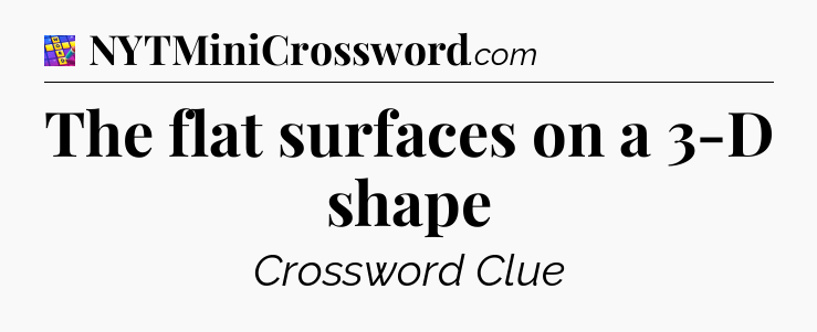 The flat surfaces on a 3-D shape Codycross