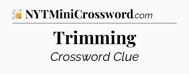 Trimming - 7 Little Words