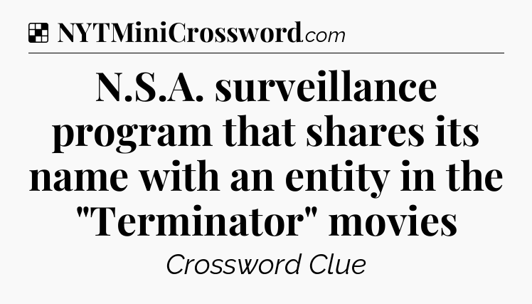 Solution: N.S.A. surveillance program that shares its name with an entity in the 