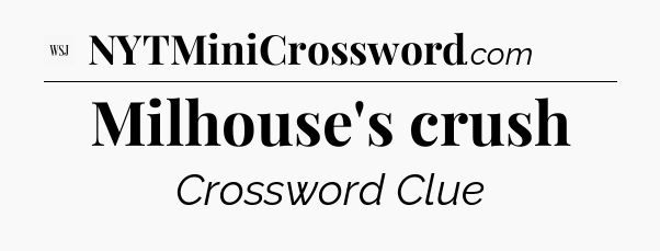 Milhouse's crush - WSJ Crossword