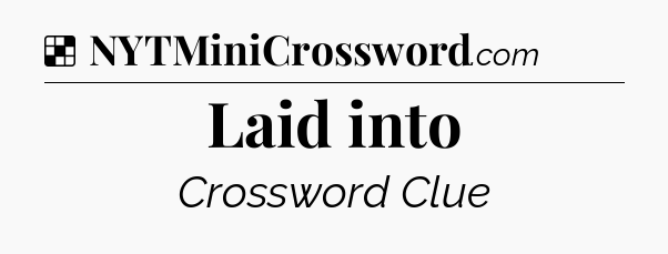 Solution: Laid into - NYT Crossword