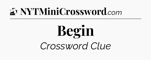 Begin - Daily Themed Classic Crossword