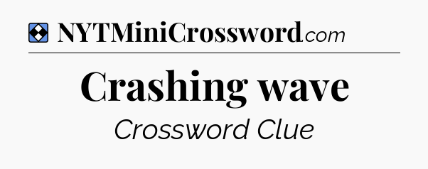 Solution: Crashing wave - NYT Mini Crossword