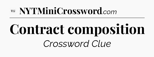 Contract composition - WSJ Crossword