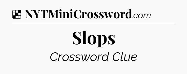 Solution: Slops - NYT Crossword