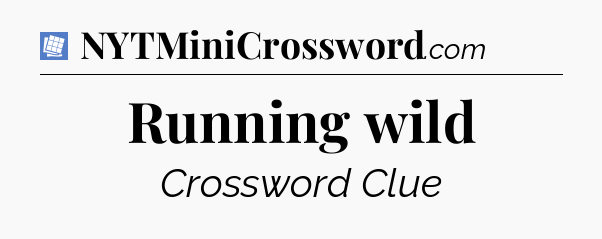 Running wild Puzzle Page Crossword Clue