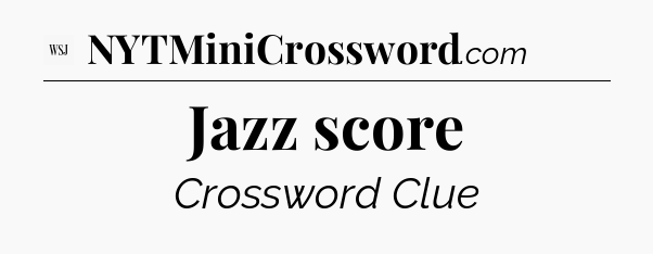 Jazz score - WSJ Crossword