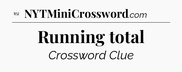 Running total - WSJ Crossword