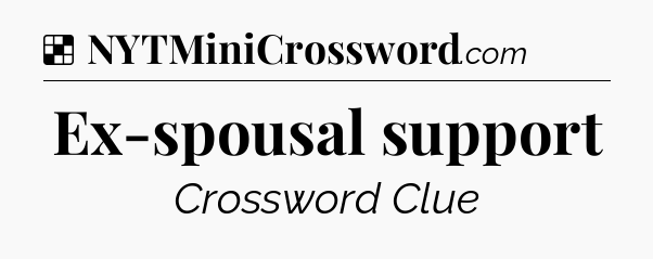 Solution: Ex-spousal support - NYT Crossword