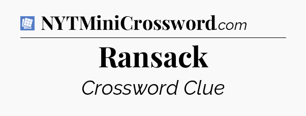 Ransack Puzzle Page Crossword Clue
