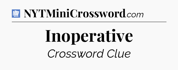 Inoperative Puzzle Page Crossword Clue