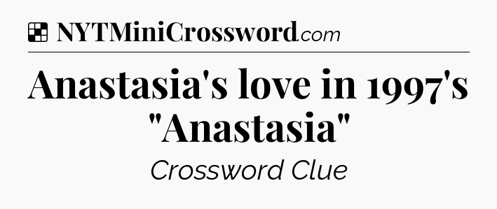 Solution: Anastasia's love in 1997's 