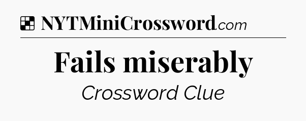 Solution: Fails miserably - NYT Crossword