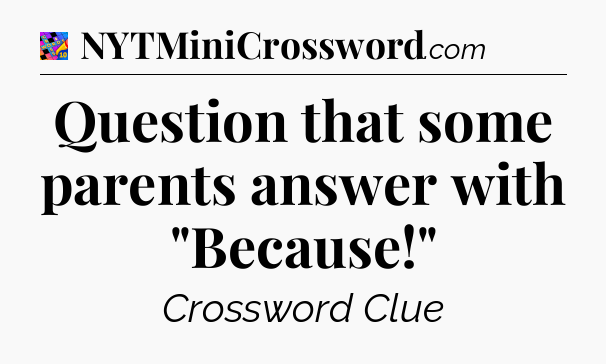 Question that some parents answer with 