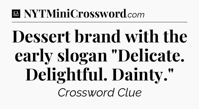Dessert brand with the early slogan 