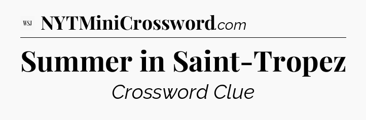 Summer in Saint-Tropez - WSJ Crossword