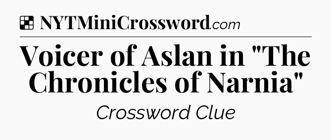 Solution: Voicer of Aslan in 