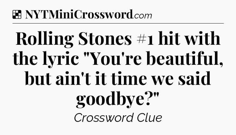 Solution: Rolling Stones #1 hit with the lyric 