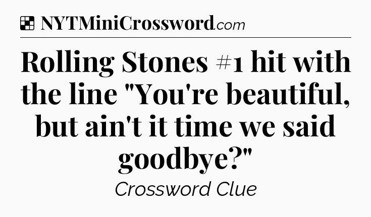 Solution: Rolling Stones #1 hit with the line 