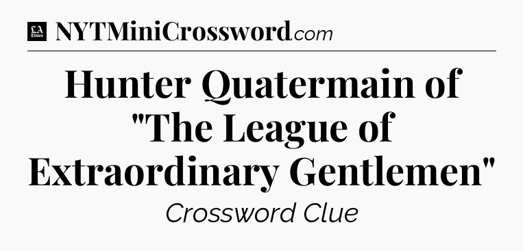 Hunter Quatermain of 