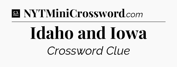 Idaho and Iowa - LA Times Crossword