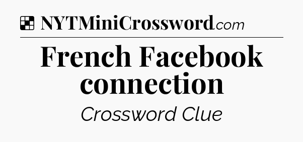 Solution: French Facebook connection - NYT Crossword