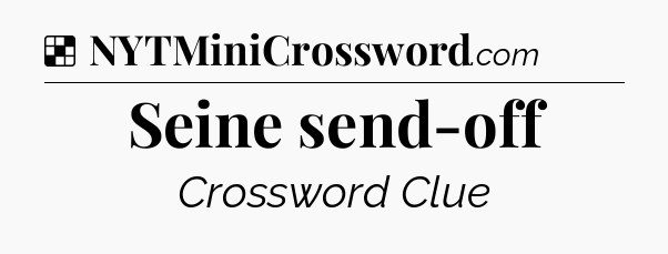 Solution: Seine send-off - NYT Crossword