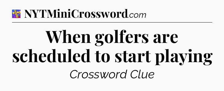 When golfers are scheduled to start playing Codycross