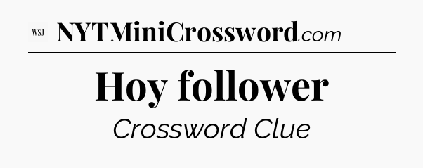 Hoy follower - WSJ Crossword