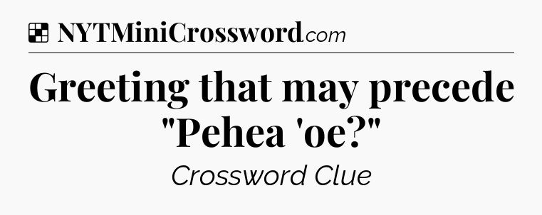 Solution: Greeting that may precede 