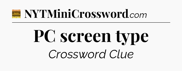 PC screen type - Eugene Sheffer Crossword