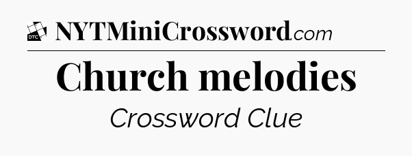 Church melodies - Daily Themed Classic Crossword