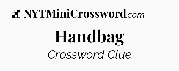 Solution: Handbag - NYT Crossword