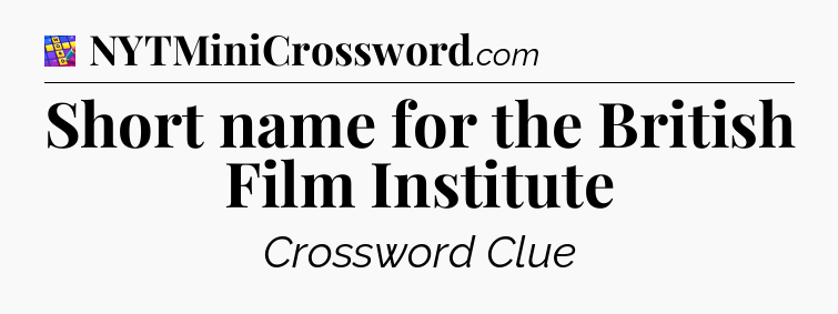 Short name for the British Film Institute Codycross