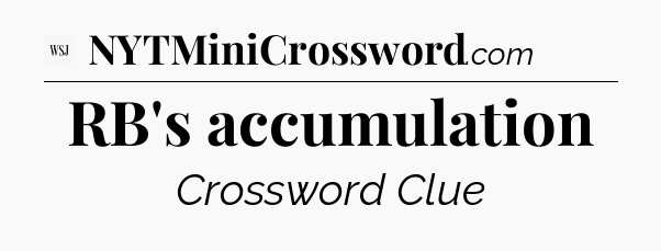 RB's accumulation - WSJ Crossword