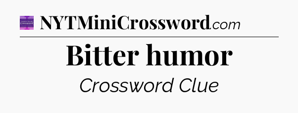 Bitter humor - Thomas Joseph Crossword