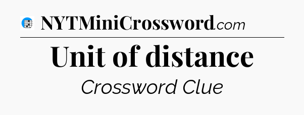 Unit of distance Crossword Clue